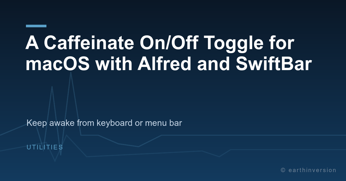 Caffeinate On and Off Controls for macOS with Alfred and SwiftBar
